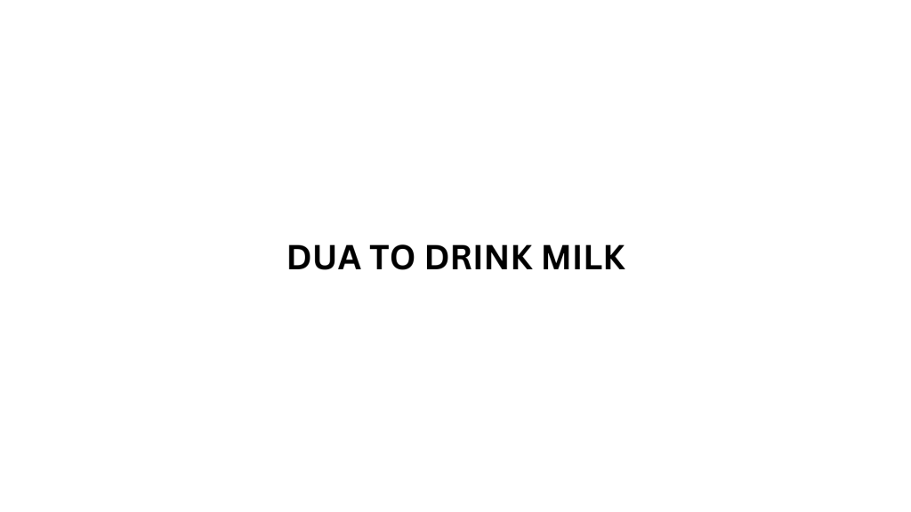 dua to drink milk