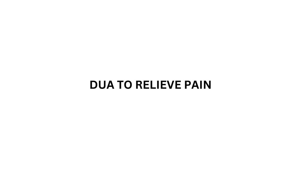 dua to relieve pain